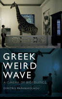 Greek weird wave : a cinema of biopolitics /