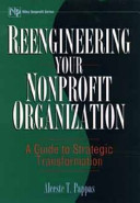Reengineering your nonprofit organization : a guide to strategic transformation /