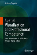 Spatial visualization and professional competence : the development of proficiency among digital artists /