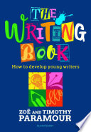 The writing book : how to develop young writers /