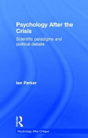 Psychology after the crisis : scientific paradigms and political debate /
