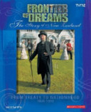 Frontier of dreams the story of New Zealand.