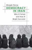 Democracy in Iran : why it failed and how it might succeed /