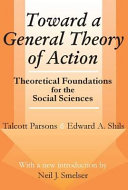 Toward a general theory of action : theoretical foundations for the social sciences /