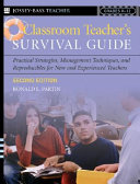 Classroom teacher's survival guide : practical strategies, management techniques, and reproducibles for new and experienced teachers /