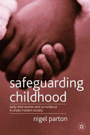 Safeguarding childhood : early intervention and surveillance in a late modern society /