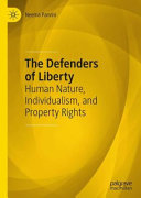 The defenders of liberty : human nature, individualism, and property rights /