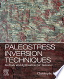 Paleostress inversion techniques : methods and applications for tectonics /