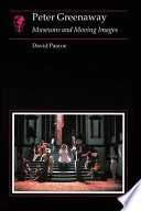 Peter Greenaway : museums and moving images /