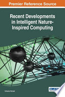 Recent developments in intelligent nature-inspired computing /