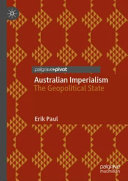 Australian imperialism : the geopolitical state /