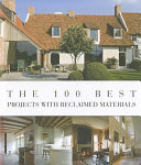 The 100 best projects with reclaimed materials /