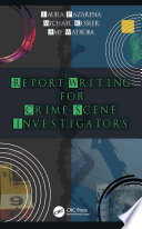 Report writing for crime scene investigators /