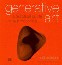 Generative art : a practical guide using processing /