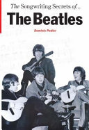 The songwriting secrets of the Beatles /