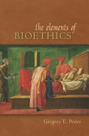 The elements of bioethics /
