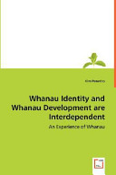 Whanau identity and whānau development are interdependent : an experience of whanau /