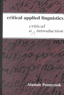Critical applied linguistics : a critical introduction /