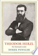 Theodor Herzl : the charismatic leader /