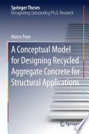 A conceptual model for designing recycled aggregate concrete for structural applications /