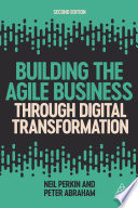 Building the agile business through digital transformation /
