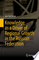 Knowledge as a driver of regional growth in the Russian Federation /