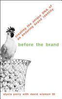 Before the brand : creating the unique DNA of an enduring brand identity /