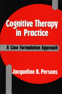 Cognitive therapy in practice : a case formulation approach /