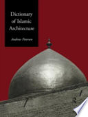 Dictionary of Islamic architecture /