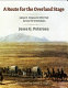 A route for the overland stage : James H. Simpson's 1859 trail across the Great Basin /