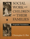 Social work with children and their families : pragmatic foundations /