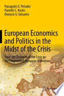 European economics and politics in the midst of the crisis : from the outbreak of the crisis to the fragmented European Federation /