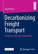 Decarbonizing freight transport : acceptance and policy implications /