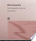 Mourning sex : performing public memories /