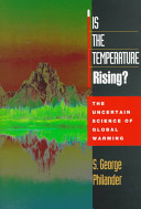 Is the temperature rising? : the uncertain science of global warming.