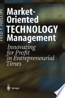 Market-oriented technology management : innovating for profit in entrepreneurial times /