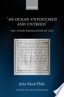 'An ocean untouched and untried' : the Tudor translations of Livy /