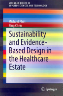 Sustainability and evidence-based design in the healthcare estate /