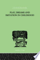 Play, dreams and imitation in childhood /