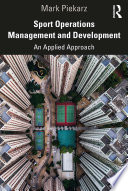 Sport operations management and development : an applied approach /