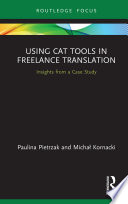Using CAT tools in freelance translation : insights from a case study /