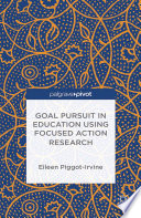 Goal pursuit in education using focused action research /