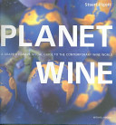 Planet wine : a grape by grape visual guide to the contemporary wine world /