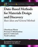 Data-based methods for materials design and discovery : basic ideas and general methods /