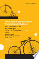 The Social construction of technological systems : new directions in the sociology and history of technology /