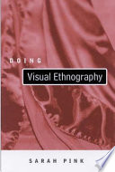 Doing visual ethnography : images, media and representation in research /