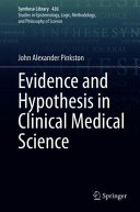 Evidence and hypothesis in clinical medical science /