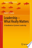 Leadership--what really matters a handbook on systemic leadership /