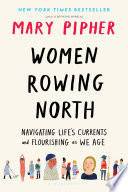 Women rowing north : navigating the challenges to our selves as we age /