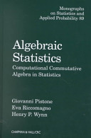 Algebraic statistics : computational commutative algebra in statistics /
